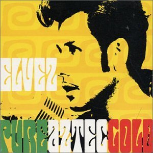 Elvez-pure Aztec Gold - Elvez - Music - POPTONES - 5055042860025 - September 18, 2000