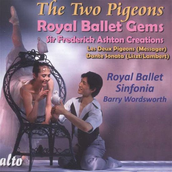 Royal Ballet Sinfonia / Wordsworth · Royal Ballet: Messager Les Deux Pigeons / Dante Sonata (From Tribute To Sir Fred) (CD) (2015)
