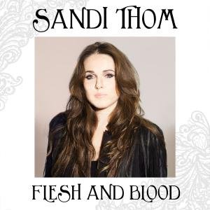 Sandi Thom - Flesh And Blood - Sandi Thom - Musik - INGROOVES - 5060310020025 - 14 november 2018