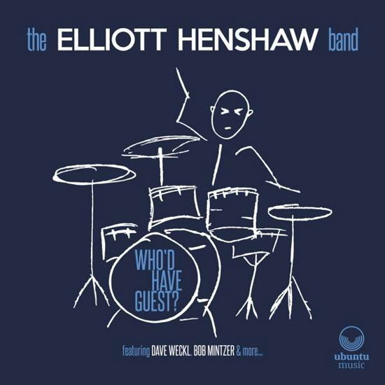 Cover for Elliott Henshaw Band · Whod Have Guest? (CD) (2021)