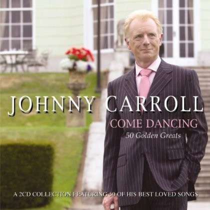 Come Dancing - Johnny Carroll - Muzyka - CMR RECORDS - 5099141011025 - 7 sierpnia 2012