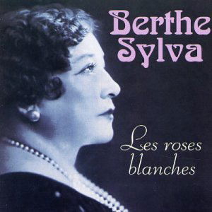 Cover for Berthe Sylva · Les Roses Blaches (CD) (1991)