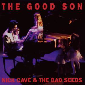 Nick Cave & Bad Seeds · Good Son (CD) [Remastered edition] (2010)