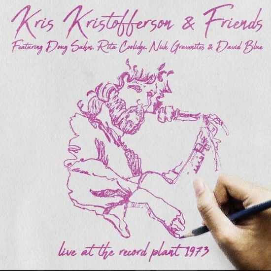 Cover for Kris Kristofferson &amp; Friends · Live at the Record Plant 1973 (CD) (2018)