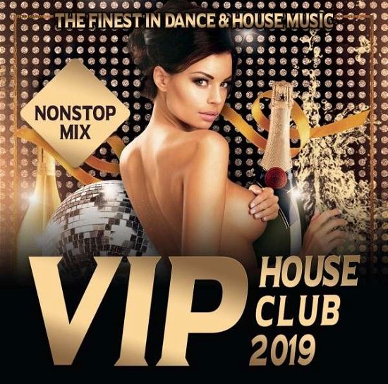 Cover for Vip House Club 2019: Finest in Dance &amp; House / Var · VIP House Club 2019 (CD) (2019)