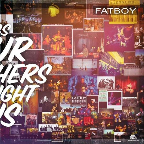 Fatboy · Songs Our Mothers Taught Us (LP) (2016)