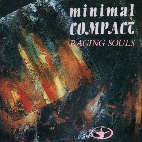 Raging Souls - Minimal Compact - Muzyka - CRAMMED - 5410377042025 - 27 stycznia 2017