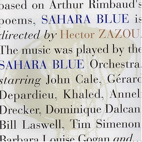 Sahara Blue - Hector Zazou - Musiikki - CRAMMED DISC - 5410377732025 - maanantai 27. tammikuuta 2003