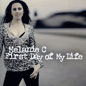 First Day of My Life - Melanie C - Musik - PLAY IT AGAIN SAM - 5413356048025 - 1. december 2005