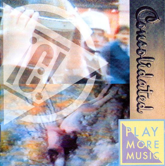 Cover for Consolidated · Play More Music (CD)