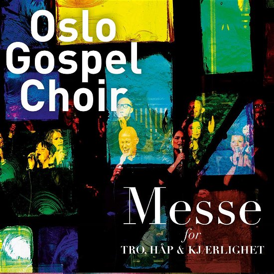 Cover for Oslo Gospel Choir · Messe for Tro, Håp &amp; Kjærlighet (CD) (2015)
