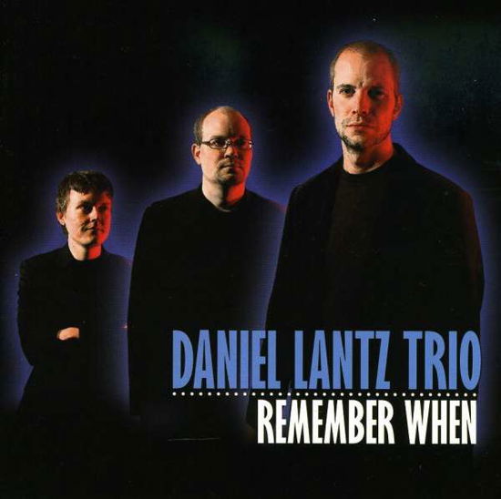 Cover for Daniel Lantz Trio · Remember When (CD) (2008)