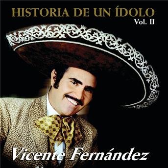 Cover for Vicente Fernandez · Historia De Un Idolo (Volume 2) (CD) (2020)