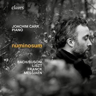 Numinosum: Works By Bach-Busoni / Liszt / Franck & Messiaen - Joachim Carr - Musiikki - CLAVES - 7619931306025 - perjantai 7. heinäkuuta 2023