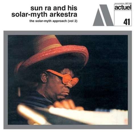 Cover for Sun Ra and His Solar-myth Arkestra · The Solar-myth Approach Vol. 2 (CD)