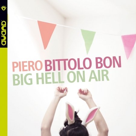 Cover for Bon,piero Bittolo / Bread &amp; Fox · Big Hell on Air (CD) (2018)