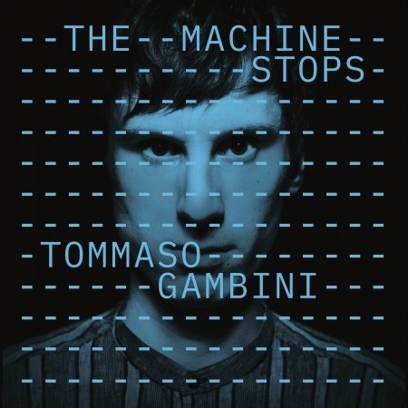Gambini Tommaso · Machine Stops (CD) (2020)