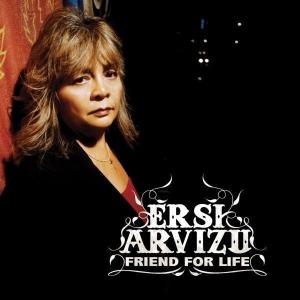 Friend for Life - Ersi Arvizu - Musik - ANTI - 8714092684025 - 7. maj 2008