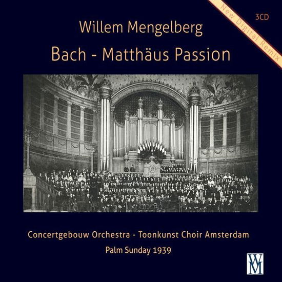 Cover for Willem Mengelberg &amp; Concertgebouw Orchestra &amp; Toonkunst Choir Amsterdam · Bach: Matthäus Passion BWV 244 (Palm Sunday 1939) (CD) (2024)