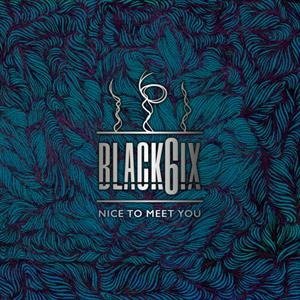 Nice to Meet You - Black6ix - Music - BLACK HOLE - 8809704412025 - February 12, 2020