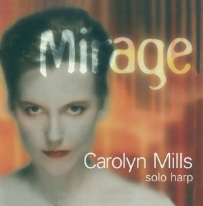 Cover for Carolyn Mills · Mills: Mirage (CD) (2015)