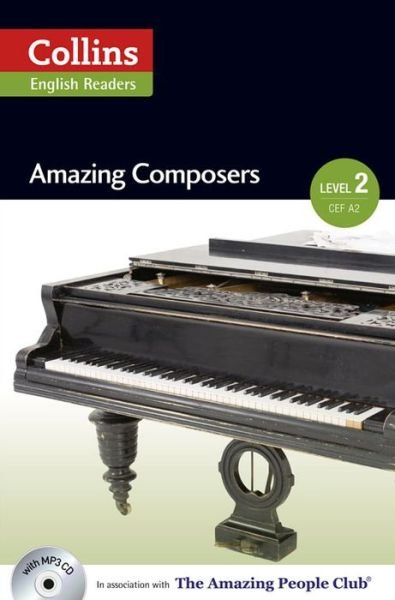 Amazing Composers: A2-B1 - Collins Amazing People ELT Readers - Fiona Mackenzie - Bøker - HarperCollins Publishers - 9780007545025 - 1. august 2014