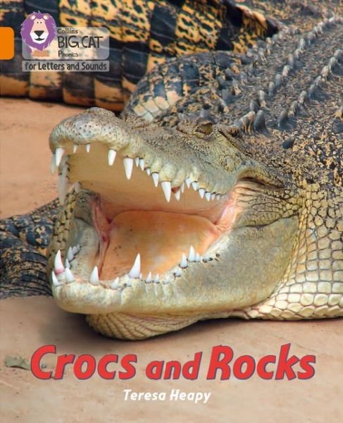 Crocs and Rocks: Band 06/Orange - Collins Big Cat Phonics for Letters and Sounds - Teresa Heapy - Libros - HarperCollins Publishers - 9780008410025 - 14 de septiembre de 2020