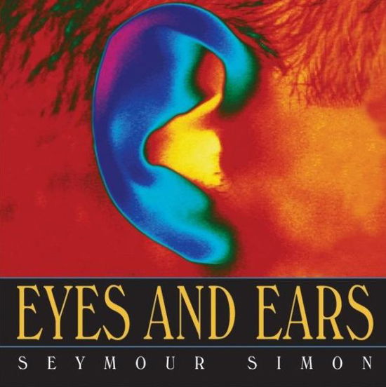 Cover for Seymour Simon · Eyes and Ears (Paperback Book) [Reprint edition] (2005)