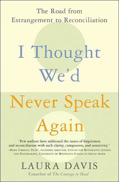 I Thought We'd Never Speak Again - Laura Davis - Livros - HarperCollins Publishers Inc - 9780060957025 - 29 de abril de 2003