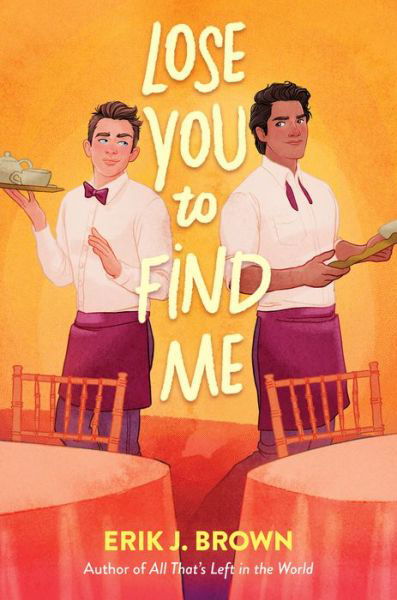 Lose You to Find Me - Erik J. Brown - Books - HarperCollins - 9780063055025 - May 16, 2023