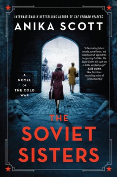 Cover for Anika Scott · The Soviet Sisters: A Novel of the Cold War (Paperback Book) (2022)