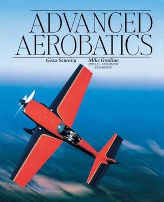 Cover for Geza Szurovy · Advanced Aerobatics (Pocketbok) [Ed edition] (1996)