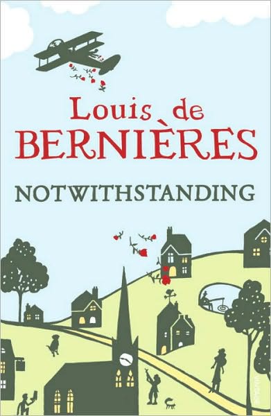 Cover for Louis De Bernieres · Notwithstanding: Stories from an English Village (Paperback Book) (2010)