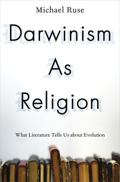 Cover for Ruse, Michael (, Florida State University) · Darwinism as Religion: What Literature Tells Us about Evolution (Innbunden bok) (2016)
