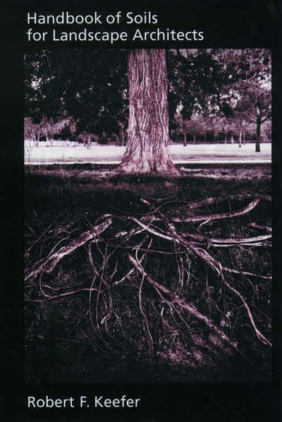 Cover for Keefer, Robert F. (Professor Emeritus of Soil Science and Agronomy, Professor Emeritus of Soil Science and Agronomy, West Virginia University) · Handbook of Soils for Landscape Architects (Hardcover Book) (1999)