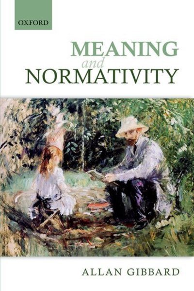 Cover for Gibbard, Allan (University of Michigan) · Meaning and Normativity (Pocketbok) (2014)