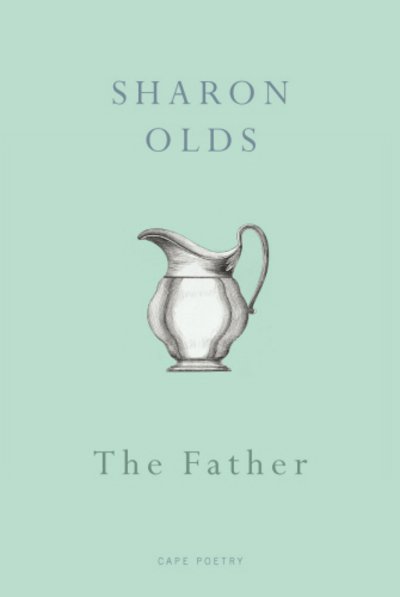 Cover for Sharon Olds · The Father (Paperback Bog) (2009)