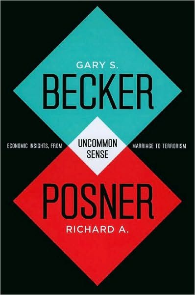 Cover for Gary S. Becker · Uncommon Sense: Economic Insights, from Marriage to Terrorism (Paperback Book) (2010)