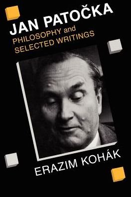 Cover for Erazim Kohak · Jan Patocka: Philosophy and Selected Writings (Pocketbok) (1989)
