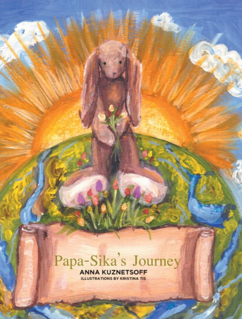 Cover for Anna Kuznetsoff · Papa-Sika's Journey (Hardcover Book) (2021)