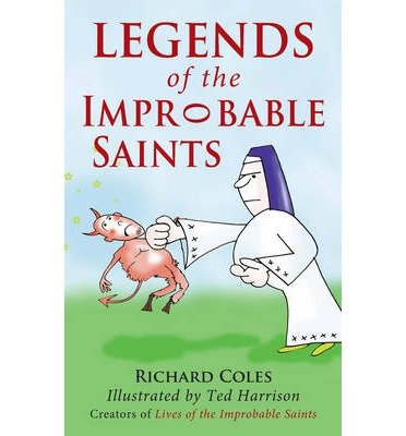 Cover for Richard Coles · Legends of the Improbable Saints (Paperback Bog) [UK edition] (2013)
