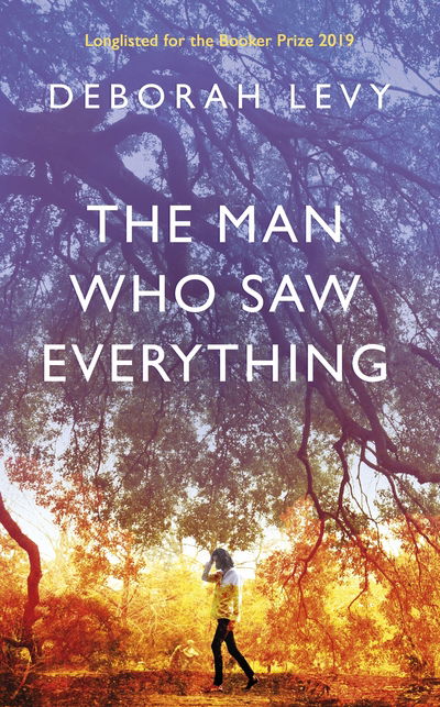 Cover for Deborah Levy · The Man Who Saw Everything (Inbunden Bok) (2019)