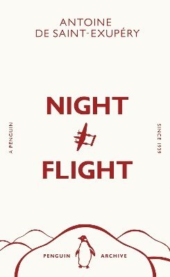 Cover for Antoine De Saint-exupery · Night Flight - Penguin Archive (Taschenbuch) (2025)