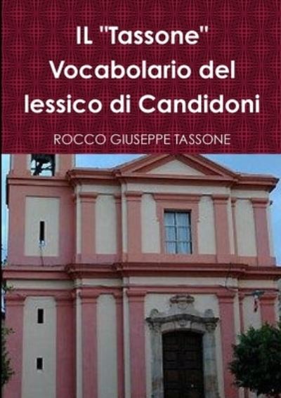 Cover for Rocco Giuseppe Tassone · IL Tassone Vocabolario del lessico di Candidoni (Paperback Book) (2018)