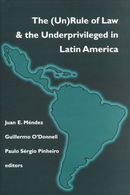 Cover for (Un)Rule of Law and the Underprivileged in Latin America - Kellogg Institute Series on Democracy and Development (Paperback Book) (1999)