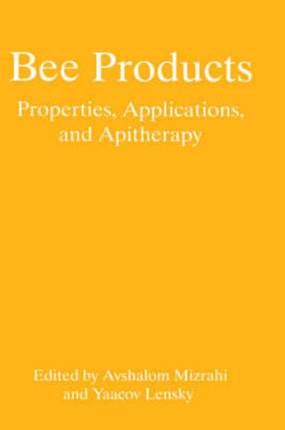 Cover for A Mizrahi · Bee Products: Properties, Applications, and Apitherapy (Hardcover Book) [1997 edition] (1997)