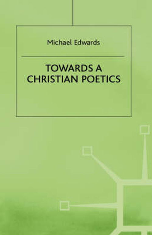 Cover for Michael Edwards · Towards a Christian Poetics (Hardcover Book) (1984)