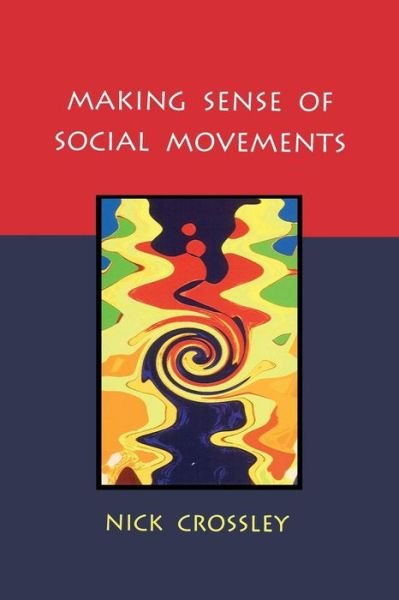 Cover for Nick Crossley · Making Sense of Social Movements (Taschenbuch) [Ed edition] (2002)