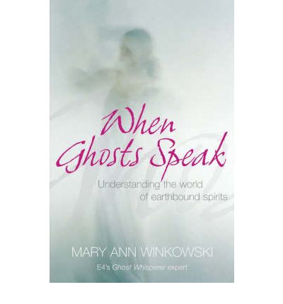 Cover for Mary Ann Winkowski · When Ghosts Speak: Understanding the world of earthbound spirits (Pocketbok) (2008)