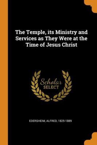 Cover for Alfred Edersheim · The Temple, Its Ministry and Services as They Were at the Time of Jesus Christ (Paperback Book) (2018)